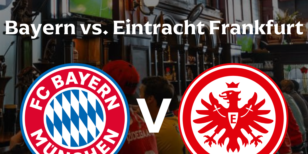Bayern vs. Eintracht Frankfurt