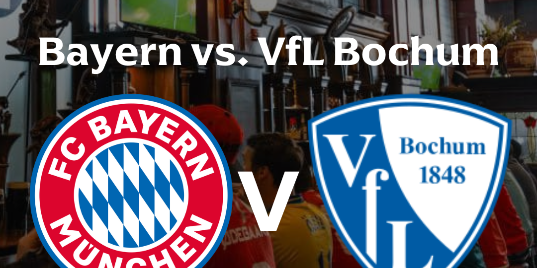 Bayern vs. VfL Bochum