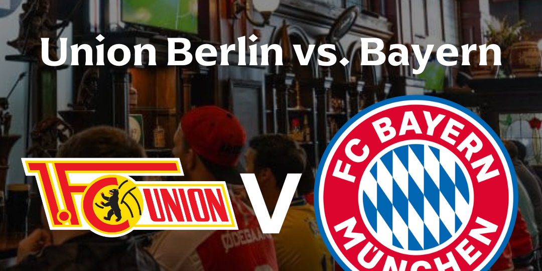 Union Berlin vs. Bayern
