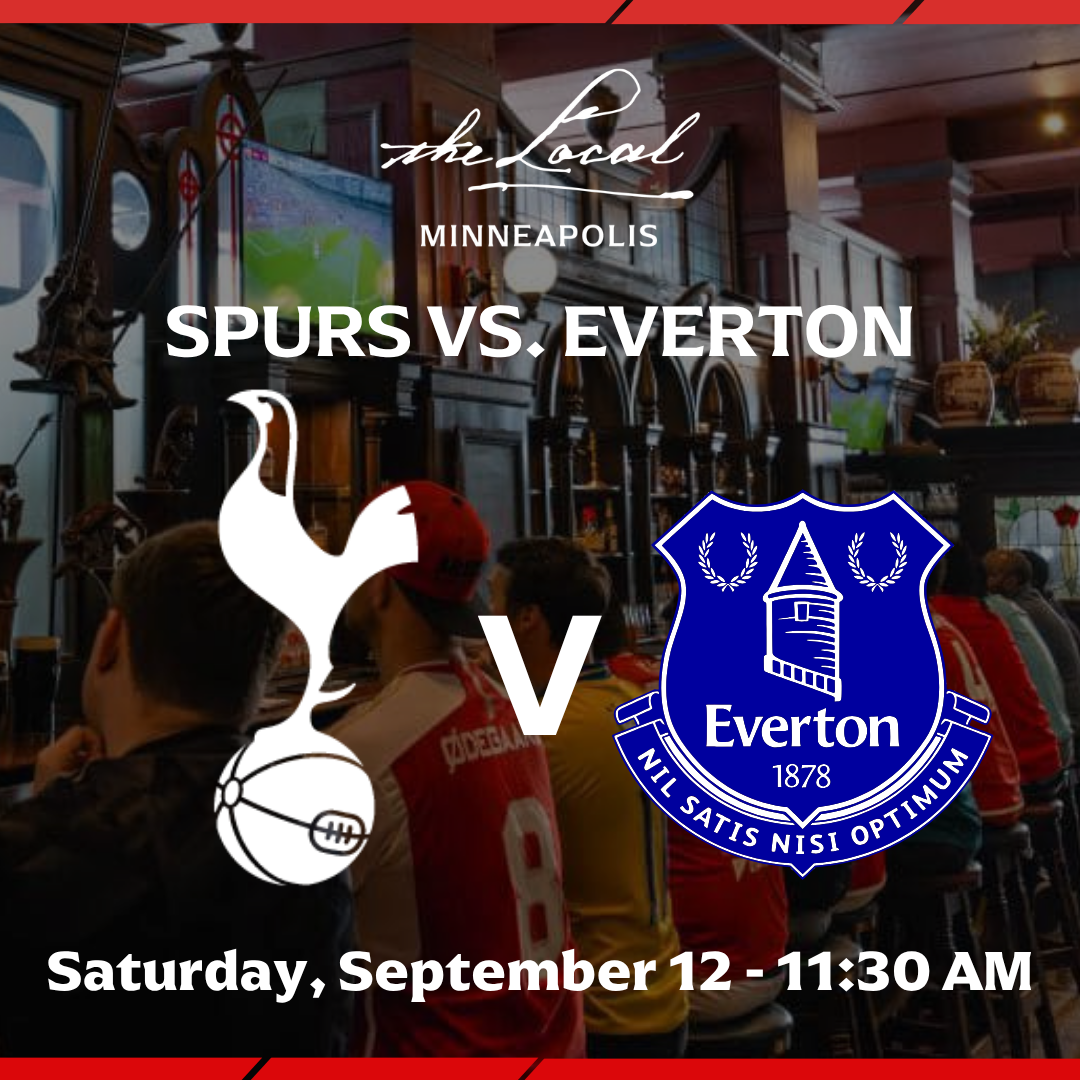 Spurs vs Everton I The Local Minneapolis